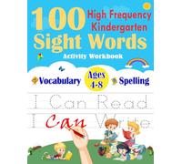 100 High-Frequency Kindergarten Sight Words Activity Workbook: Learn, Trace & Practice The 100 Most Common High Frequency Words Plus Games & Activities! | For Kids Learning To Write & Read, ages 4-8.