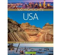 100 Highlights USA: Alle Ziele, die Sie gesehen, Heeb, Brinke, Kran HB.