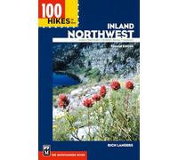 100 Hikes in the Inland Northwest: Eastern Washington, Northern Rockies, Wallowas