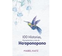 100 Historias, Herramientas y más de Ho’oponopono