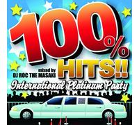 100% HITS!!-INTERNATIONAL PLATINUM PARTY- MIXED BY DJ ROC THE MASAKI