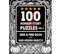 100 Horror Story Puzzles S nd Find Book Vol.2: 1000 Hidden Objects