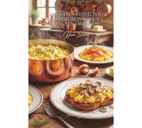 100 huevos revueltos de chef: secretos de la abuela en 3 minutos: Transforme sus huevos revueltos básicos en platillos de bistró parisino (El Huevo - ... - Subserie "Huevos Express" (10 libros))