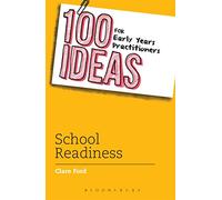 100 Ideas for Early Years Practitioners: School Readiness (100 Ideas for the Early Years)