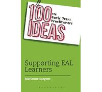 100 Ideas for Early Years Practitioners: Supporting EAL Learners (100 Ideas for the Early Years)