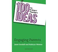 100 Ideas for Primary Teachers: Engaging Parents (100 Ideas for Teachers)