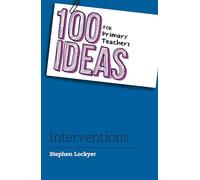 100 Ideas for Primary Teachers: Interventions (100 Ideas for Teachers)