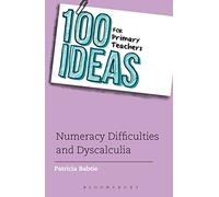 100 Ideas for Primary Teachers: Numeracy Difficulties and Dyscalculia