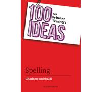 100 Ideas for Primary Teachers: Spelling