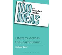 100 Ideas for Secondary Teachers: Literacy Across the Curriculum (100 Ideas for Teachers)