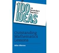 100 Ideas for Secondary Teachers: Outstanding Mathematics Lessons