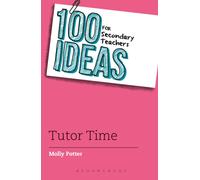 100 Ideas for Secondary Teachers: Tutor Time
