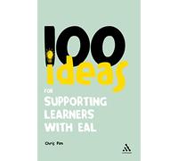 100 Ideas for Supporting Learners with Eal (Continuum One Hundreds)