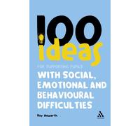 100 Ideas for Supporting Pupils with Social, Emotional and Behavioural Difficulties (Continuum One Hundreds)