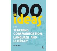 100 Ideas for Teaching Communication, Language and Literacy (100 Ideas for the Early Years)