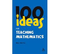 100 Ideas for Teaching Mathematics (Continuum One Hundreds)