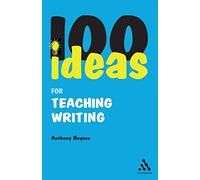 100 Ideas for Teaching Writing (Continuum One Hundreds Series): 21