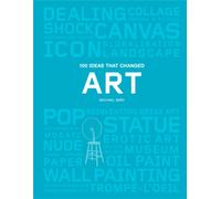 100 Ideas that Changed Art