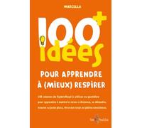 100 idées+ pour apprendre à (mieux) respirer