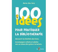 100 IDEES POUR PRATIQUER LA BIBLIOTHERAPIE