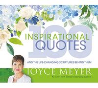 100 Inspirational Quotes: And the Life-Changing Scriptures Behind Them