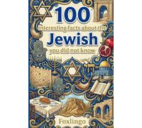 100 interesting facts about the Jewish you did not know: Discover 100 Surprising Secrets & Fascinating Insights into Jewish Life