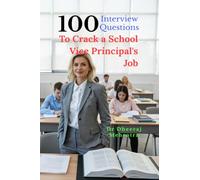 100 Interview Questions To Crack a School Vice Principal's Job