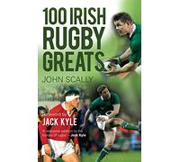 100 Irish Rugby Greats
