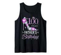 100 It's My Father's Birthday High Heel 100 Years Old Tank Top