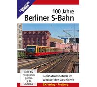 100 Jahre Berliner S-Bahn: Ein Jahrhundert Gleichstrombetrieb im Wechsel der Geschichte [DVD]
