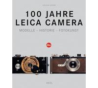 H. Sparr – 100 Jahre Leica Camera: Modelle - Historie - Fotokunst