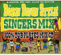 100% JAMAICAN DUB PLATES MIX CD ”BURN DOWN STYLE” -SINGERS MIX-