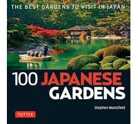 100 Japanese Gardens: (100 Japanese Sites To See)