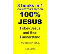 100% JESUS: I obey Jesus and then I understand (A christian book)