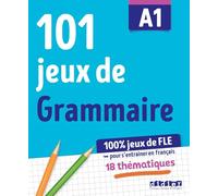 100% Jeux de FLE - 101 jeux de Grammaire A1 - Cahier de jeux
