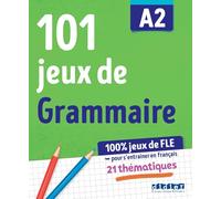 100% Jeux de FLE - 101 jeux de Grammaire A2 - Cahier de jeux