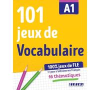 100% Jeux de FLE - 101 jeux de Vocabulaire A1 - Cahier de jeux: 101 Jeux de FLE A1