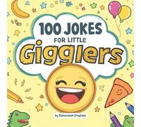 100 Jokes for Little Gigglers: Super silly laughs with funny illustrations