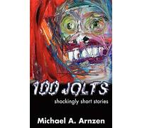 100 Jolts: Shockingly Short Stories