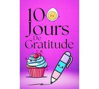 100 jours de gratitude: 100 jours pour créer une habitude positive et joyeuse - Journal de gratitude pour enfants 6-10 ans, développer confiance et optimisme - Journal ludique pour enfants