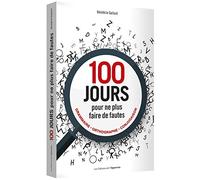 100 jours pour ne plus faire de fautes: Grammaire, orthographe, conjugaison