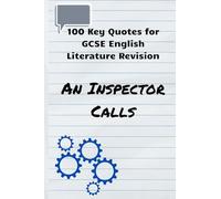 100 Key Quotes for GCSE English Literature Revision: An Inspector Calls
