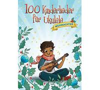 100 Kinderlieder für Ukulele - Weihnachten: 3