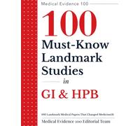 100 Landmark Medical Papers That Changed Medicine(3): GI-HPB (Medical Evidence 100 Series)