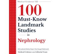100 Landmark Medical Papers That Changed Medicine(6): Nephrology (Medical Evidence 100 Series)
