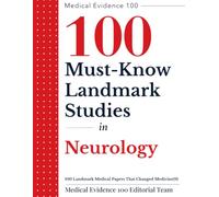 100 Landmark Medical Papers That Changed Medicine(9): Neurology: 100 Must-Know Landmark Studies (Medical Evidence 100 Series)