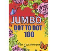 100 Large Print Activity Dot To Dot book for Adults: Dot To Dot For Seniors and Kids | Birds, Flowers, Animals, Landscapes, And More !