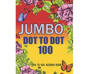 100 Large Print Activity Dot To Dot book for Adults: Dot To Dot For Seniors and Kids | Birds, Flowers, Animals, Landscapes, And More !