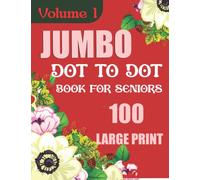 100 Large Print Connect Dot To Dot Book For Seniors: Large Print Connect The Dots For Adults Seniors And Teens. Flowers, Landscapes, Butterflies, Animals, Nature Scenes, And More...!