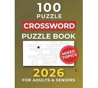 100 Large-Print Crossword Puzzles for Adults and Seniors - Medium Challenge with a Variety of Topics in Each Puzzle (Great Gift for Family and Friends)